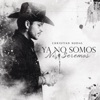 Ya No Somos Ni Seremos by Christian Nodal iTunes Track 1