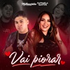 Vai Piorar - Single