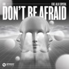 EDX/ALLIE CRYSTAL - Don't Be Afraid