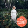 Small Mercies (Art Of Tones Remixes) - Single