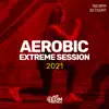 Aerobic Extreme Session 2021: 150 bpm/32 count album lyrics, reviews, download