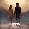 Slippin - Single