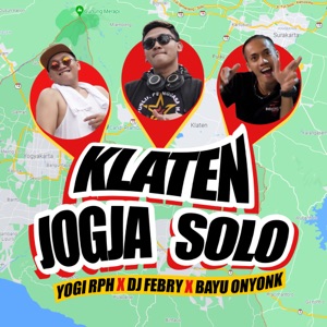 Yogi RPH, DJ Febry & Bayu Onyonk - Klaten Jogja Solo - 排舞 音樂