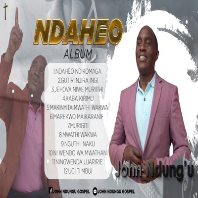 Ndaheo Ndikomaga - John Ndungu | Shazam