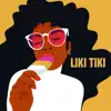 Stream & download Liki Tiki - Single