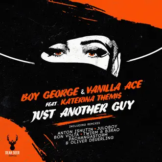 Just Another Guy (feat. Katerina Themis) [Remixes, Pt. 2] - EP by Boy George & Vanilla Ace album reviews, ratings, credits