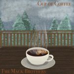 The Mack Brothers - Cup of Coffee