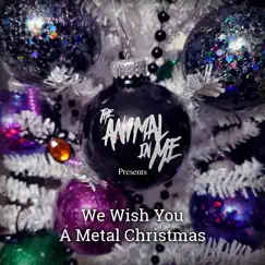 We Wish You a Metal Christmas by The Animal In Me album reviews, ratings, credits