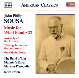 Sousa: Music for Wind Band, Vol. 22 by The Band Of Her Majesty's Royal Marines & Keith Brion album reviews, ratings, credits