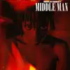 Middle Man - Single album lyrics, reviews, download