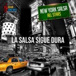 NY Salsa All Stars - La Salsa Sigue Dura (feat. New York Salsa All Stars)