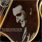 Bobby Osborne - Too Old to Die Young