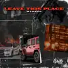 Stream & download Leave This Place - Single