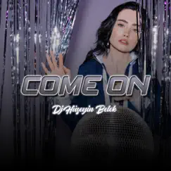 Come On - Single by Dj Hüseyin Belek album reviews, ratings, credits