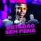 Botadão Sem Pena (feat. Os Hawaianos & MC Teteu) - Explode Nova Era lyrics