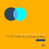 I'm So Over You - Single