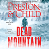 Dead Mountain - Douglas Preston & Lincoln Child