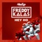 Hey Ho - Freddy Kalas lyrics