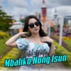 Mbaliko Nong Isun - Single