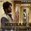 Mehram (From "Jersey") - Single album lyrics, reviews, download