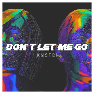 Don't Let Me Go - Single by KMSTRI album reviews, ratings, credits