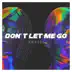 Don't Let Me Go - Single album cover