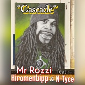 Mr Rozzi - Cascade (feat. N-Tyce & Hiromenbipp)