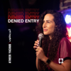 Denied Entry - Atheer Yacoub