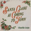 Santa Claus Is Coming To Town - Single
