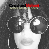CrushedVelvet - If You Break Her Heart