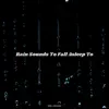 Stream & download Rain Sounds To Fall Asleep To