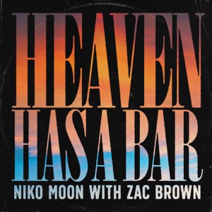 Niko Moon & Zac Brown - HEAVEN HAS A BAR (with Zac Brown) - Line Dance Musique