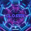 Closer (Remix) - Single album lyrics, reviews, download