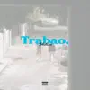 Trabao - Single album lyrics, reviews, download