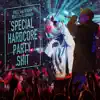 Special Hardcore Party Shit - Single album lyrics, reviews, download