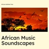 African Music Soundscapes