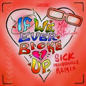 If We Ever Broke Up (Sick Individuals Extended Mix) artwork