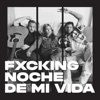 Fxcking noche de mi vida - Single