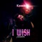 I Wish (Acoustic Version) - Kusah lyrics
