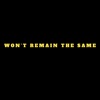 Won't Remain the Same - Single