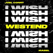 I Wish (feat. Mabel) [Westend Remix] artwork