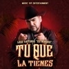 Tú Que La Tienes - Single