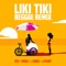 Liki Tiki (feat. J Perry & Michael Brun) - Kes, Maoli & J Boog lyrics