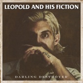 Leopold and his Fiction - If You Gotta Go, Go Now