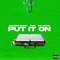 Put It On (feat. Cartier Suave & Luh geeky) - MC NIKHIL lyrics