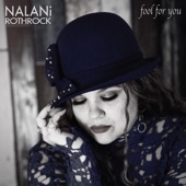 Nalani Rothrock - Fool for You