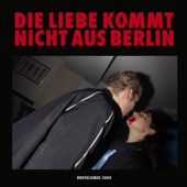 Die Liebe Kommt Nicht Aus Berlin artwork