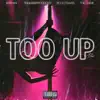 Too up (Remix) - Single [feat. The Game] - Single album lyrics, reviews, download