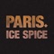 Ice Spice - PARIS. lyrics