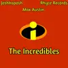 The Incredibles (feat. Joshkaposh & Rhyce Records) - Single album lyrics, reviews, download
